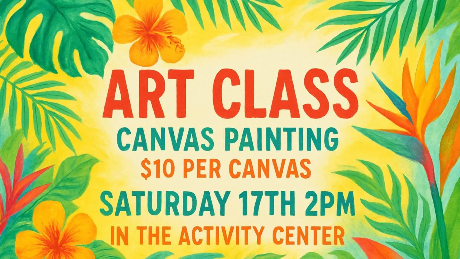 Colorful promotional poster for a Canvas Art Class at Gulf Waters Beach Front RV Resort, featuring tropical leaves, flowers, and details about the event: "Art Class," "Canvas Painting," " per Canvas," "Saturday 17th 2PM," and "In the Activity Center."