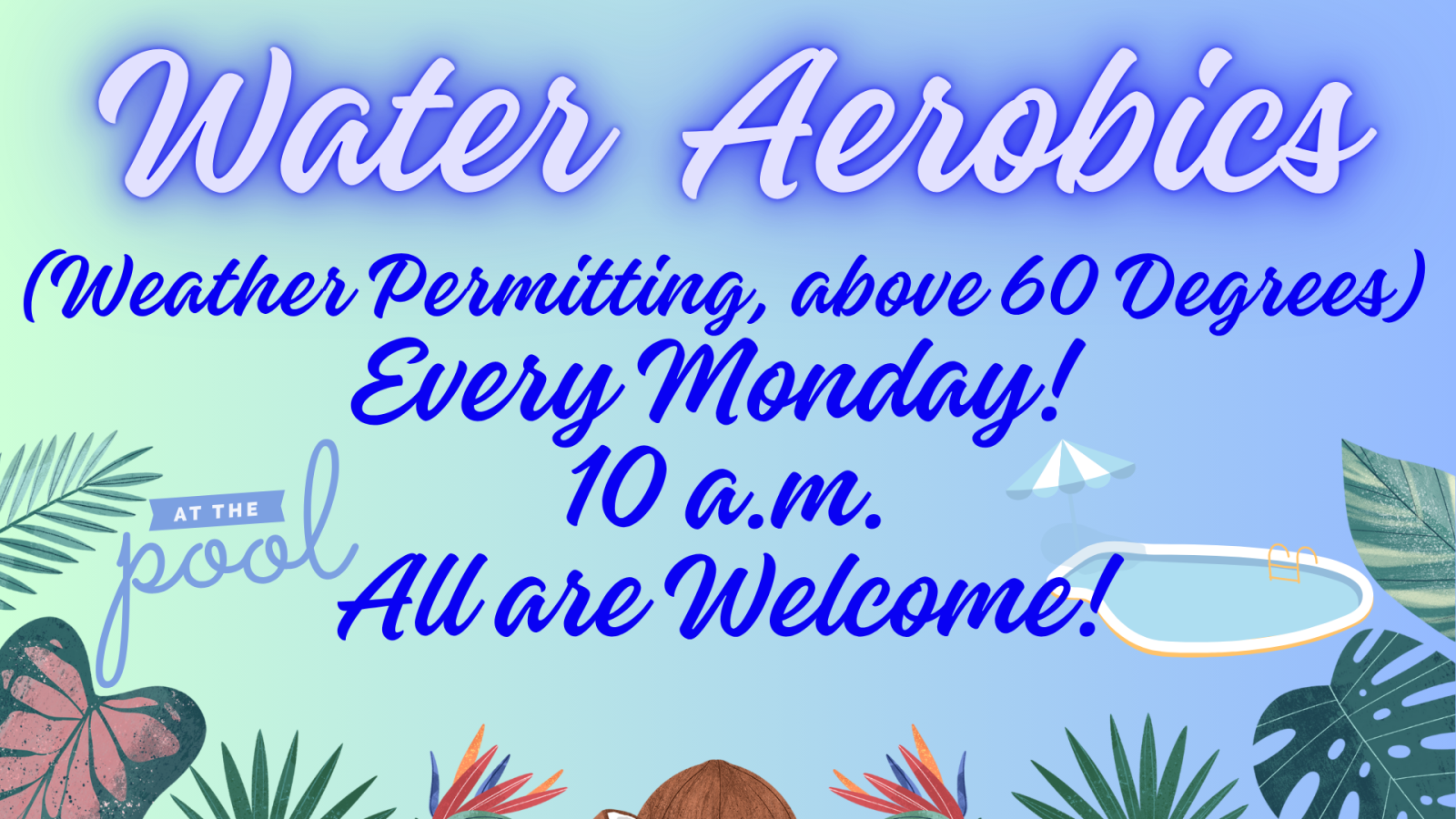 Water Aerobics event graphic featuring text about schedule, weather conditions, and welcoming message, with a pool and tropical elements.